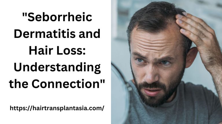 Seborrheic Dermatitis And Hair Loss Understanding The Connection Hair Transplant Asia